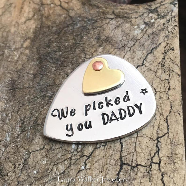Hand Stamped Guitar Pick 'We Picked You Daddy'